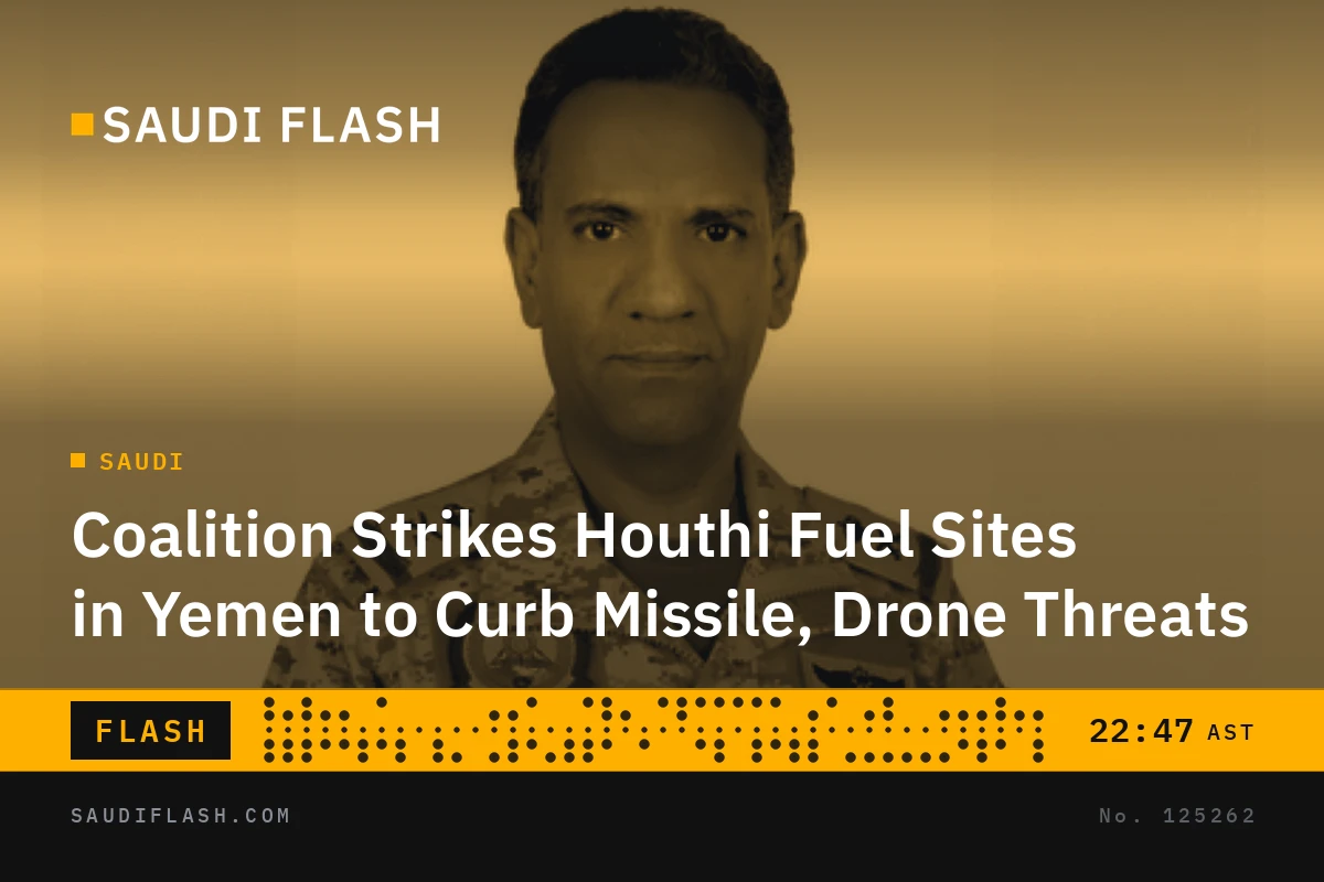 Coalition Strikes Houthi Fuel Sites in Yemen to Curb Missile, Drone Threats