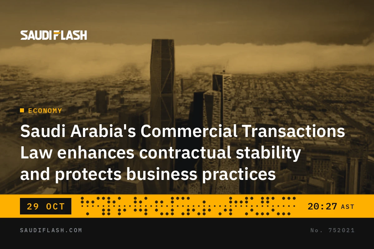Saudi Arabia's Commercial Transactions Law enhances contractual stability and protects business practices